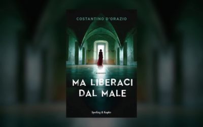 MA LIBERACI DAL MALE di Costantino d’ Orazio.