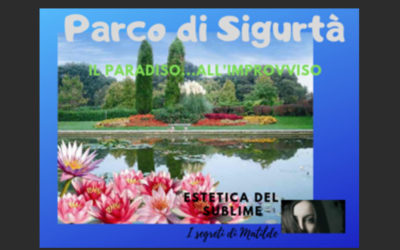 PARCO DELLA SIGURTA’ A VALEGGIO SUL MINCIO (Vr)  IL PARADISO…ALL’IMPROVVISO!