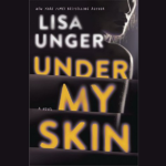LISA UNGER – UNDER MY SKIN