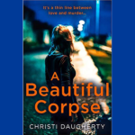 CHRISTI DAUGHERTY – A BEAUTIFUL CORPSE