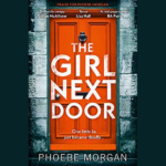PHOEBE MORGAN – THE GIRL NEXT DOOR