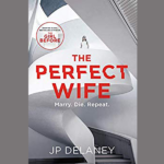 JP DELANEY – THE PERFECT WIFE