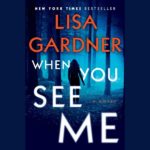LISA GARDNER – WHEN YOU SEE ME