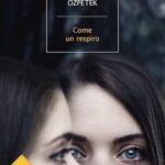 COME UN RESPIRO, di Ferzan Ozpetek – Il terzo libro del regista e scrittore di origine turca, naturalizzato italiano.