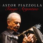 NEL CENTENARIO DELLA NASCITA, UN RICORDO SU ASTOR PIAZZOLLA – Il musicista  argentino ma di origini italiane che ha rivoluzionato il tango
