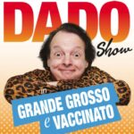 FINALMENTE SI RIDE – A teatro “Grande, grosso e vaccinato”, del comico Dado