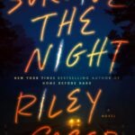 RILEY SAGER – SURVIVE THE NIGHT