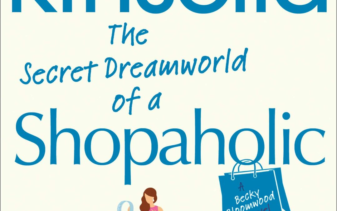 SOPHIE KINSELLA – THE SECRET DREAMWORLD OF A SHOPAHOLIC