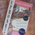 ALICE LOXTON – UPROAR!