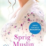GEORGETTE HEYER – SPRIG MUSLIN