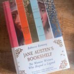 REBECCA ROMNEY – JANE AUSTEN’S BOOKSHELF: THE WOMEN WRITERS WHO SHAPED A LEGEND